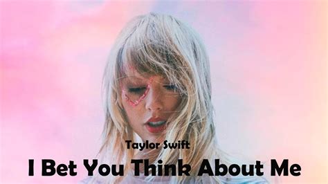 i bet you think about me lyrics|me taylor swift lyrics.